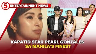 Kapatid Updates Pearl Gonzales, Grateful Na Mapabilang Sa Manilas Finest