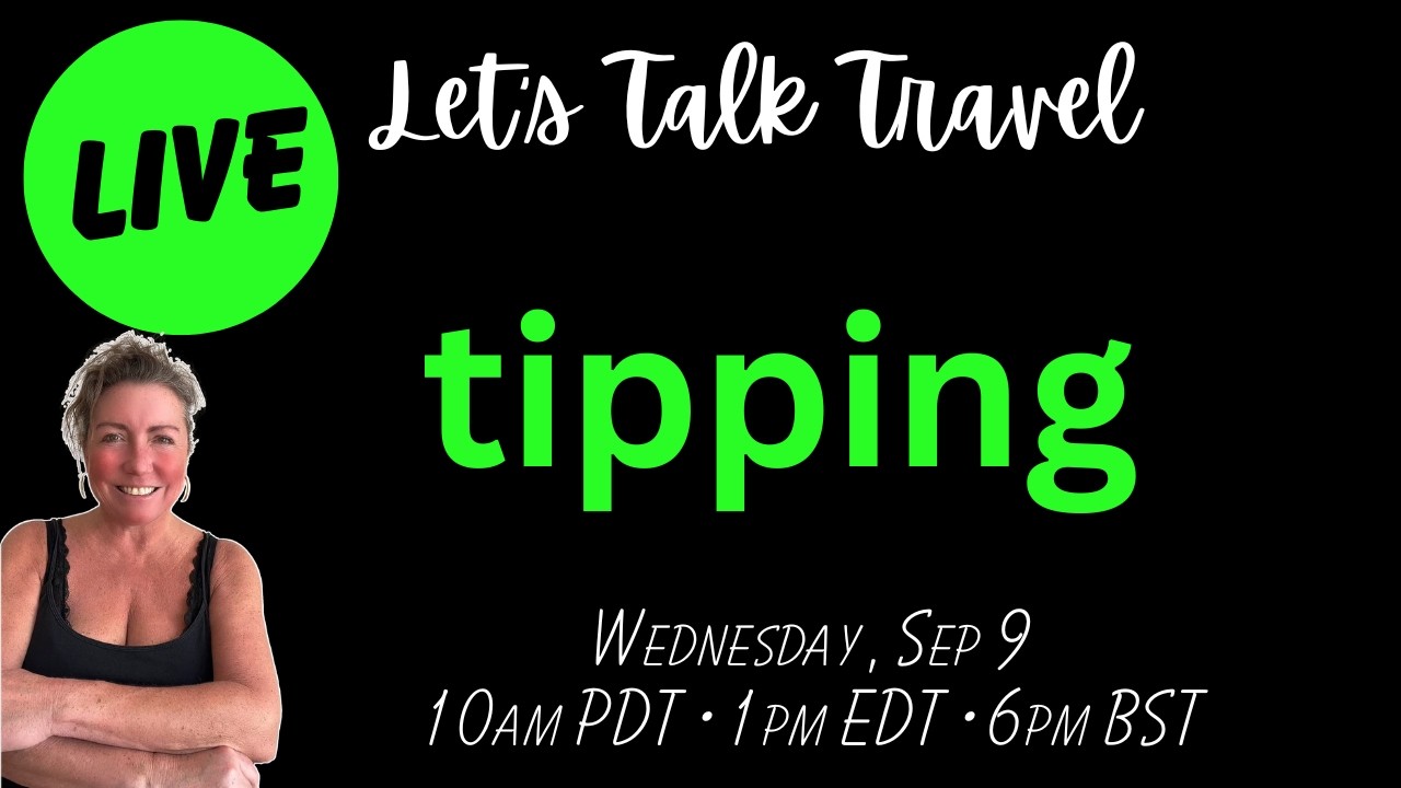 Let's Talk Travel - Tipping!