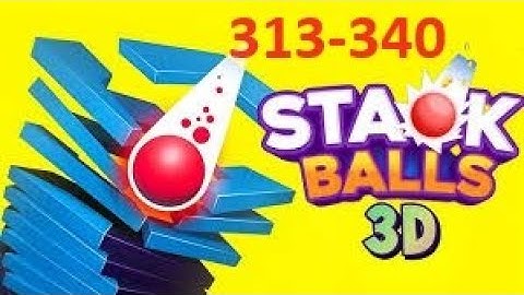 Stack Ball - Crash Platforms Gameplay Trailer Levels 313-340