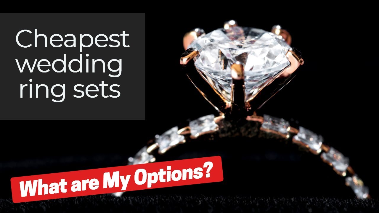 Cheapest wedding ring sets What are my options Affordable wedding rings Wedding ring sets