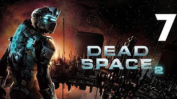 Into the Mainframe | Dead Space 2 | Part 7 (No Commentary)