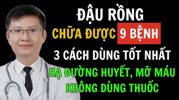 9 Lợi Ích Của Đậu Rồng Chữa Được 9 Căn Bệnh Thường Gặp Nhất - 3 Cách Dùng Hiệu Quả | Cao Minh Trường
