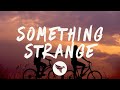 Vicetone - Something Strange (Lyrics) feat. Haley Reinhart