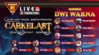 LIVE SANDIWARA DWI WARNA | BARITAN PRAPATAN CARKELAST DESA JUNTINYUAT 2018 | SIANG