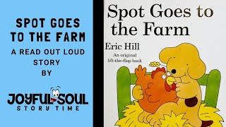 Spot Goes to the Farm | By Eric Hill | Joyful Soul Story Time | Read Aloud Book | Children's Book |