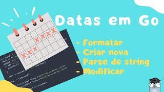TUDO o que você precisa saber para trabalhar com datas em Golang