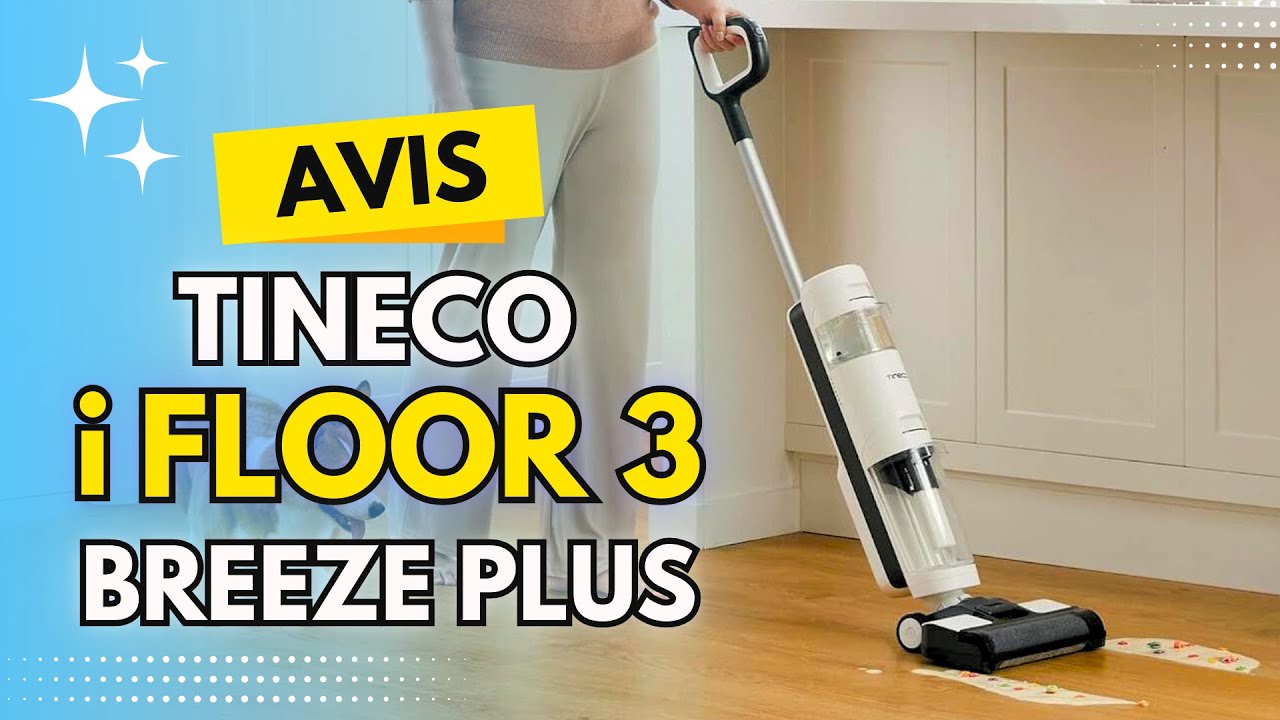 Mon Avis sur l'Aspirateur Laveur iFloor 3 Breeze Plus de Tineco !
