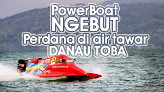 Pertama Kalinya F1 Powerboat Ngebut di Danau Toba