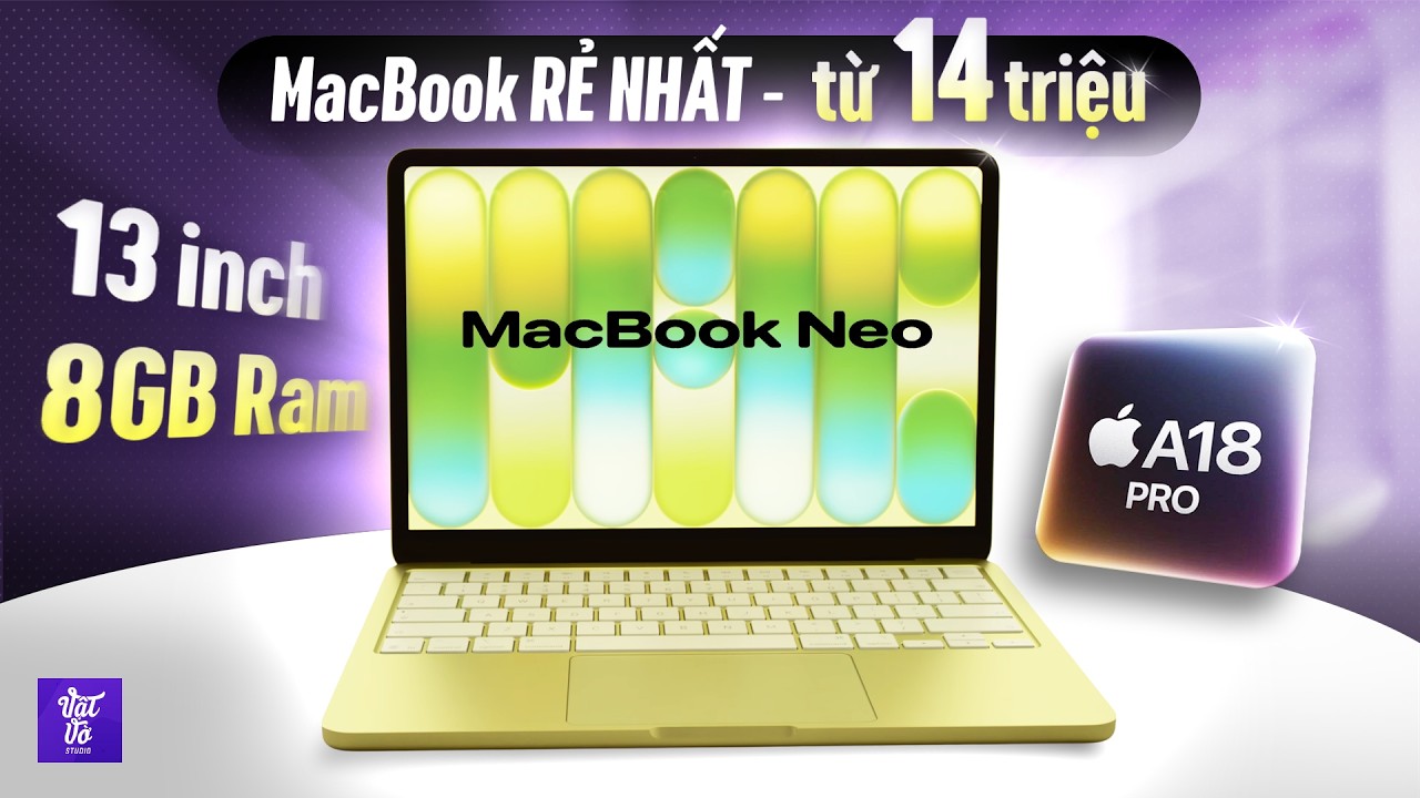 MacBook Neo CHÍNH THỨC: MacBook GIÁ SIÊU RẺ TỪ 14 TRIỆU, chạy Apple A18 Pro, 8GB RAM