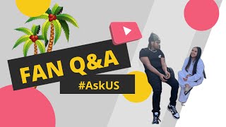 Fan Q&A #askUs Celebrity Couple Edition