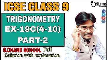 ICSE CLASS 9 EX-19C(4-10)PART-2 TRIGONOMETRY | S CHAND BOOK SOLUTION | JBR ONLINE CLASSES