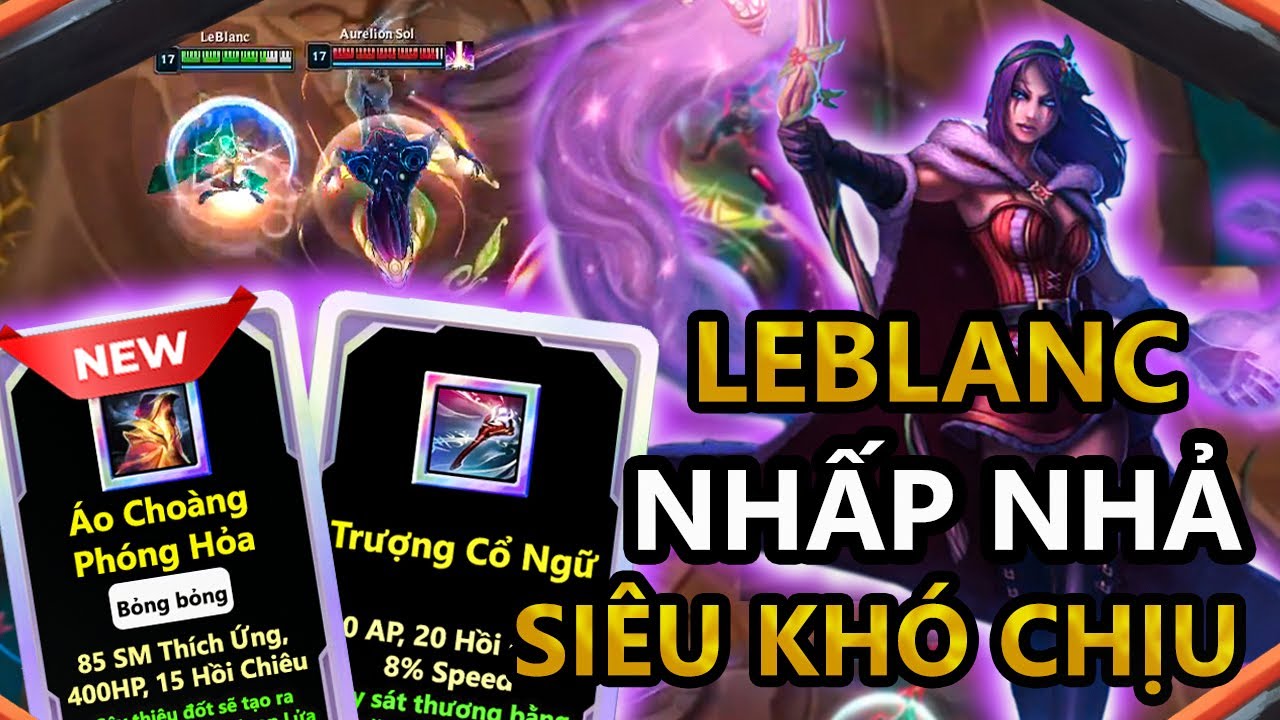 LEBLANC BIẾN ẢO VỚI TRANG BỊ MỚI ÁO CHOÀNG PHÓNG HỎA | ARENA | PLAYLOL2K (CLIPSTREAM)
