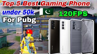 top 5 best gaming phone under 50k 🔥😍 | best gaming mobile for pubg under 50k in Pakistan.