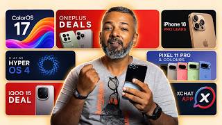 Color OS17, OP deals, iphone18 pro leaks, Hyper OS4, pixel 11 pro & colours, iQoo 15 deal, Xchat app screenshot 1