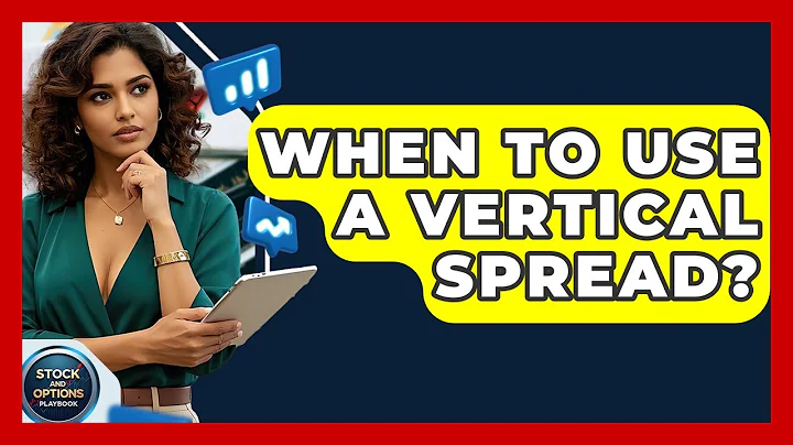 When To Use A Vertical Spread? - Stock and Options Playbook