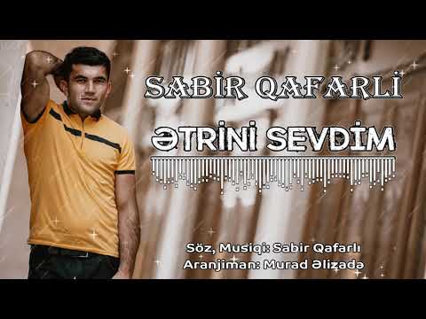 Sabir Qafarli - Etrini Sevdim 2019 / Official Audio | Azeri Music [OFFICIAL]