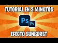 Como hacer efecto Sunburst Tutorial Photoshop en 2 Minutos