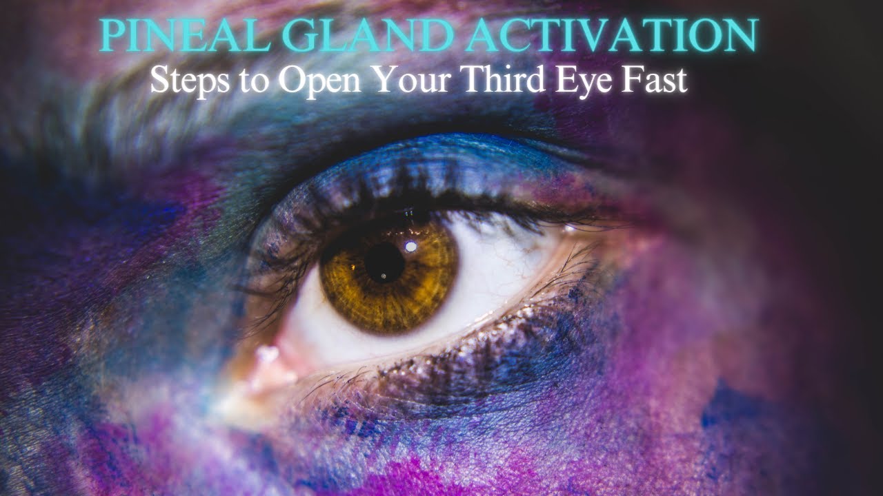 Pineal Gland Activation: Steps to Open Your Third Eye Fast - YouTube