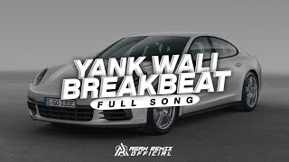 DJ BREAKBEAT YANK WALI (BOOTLEG) || FULL SONG - AGAN REMIX