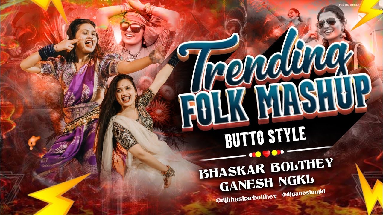 2026 TRENDING FOLK MASHUP BUTTO REMIX BY DJ BHASKAR BOLTHEY AND DJ GANESH NGKL