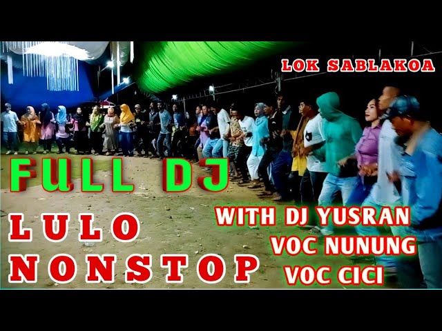 LULO NONSTOP FULL DJ WITH VOC NUNUNG,VOC CICI,DJ YUSRAN BY ALFAT ELECTONE. class=