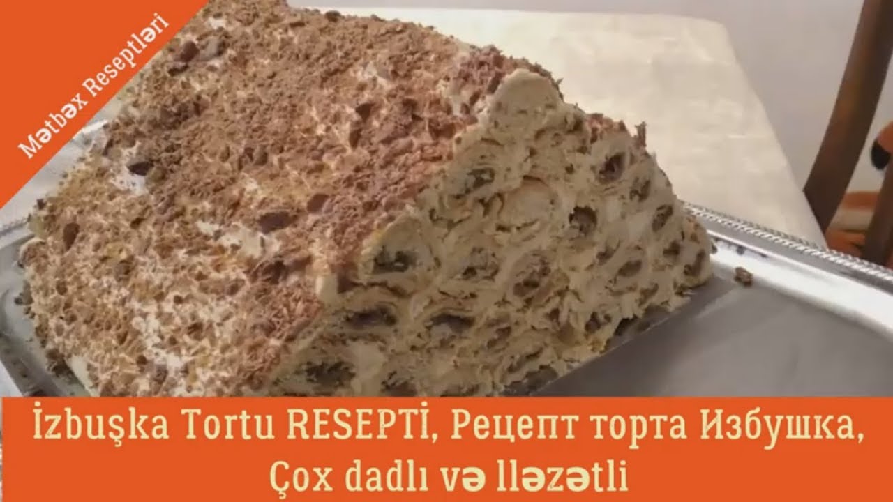 İzbuşka tortu resepti ♥ və hazırlanma qaydası ♥  Торт Избушка ♥ Domik Tortu