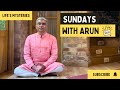 Sundays with Arun - an ongoing conversation about life