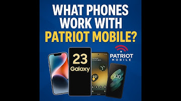 What Phones Work with Patriot Mobile? [Full Compatibility Guide]