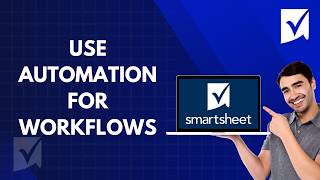 How to Use Automation for Workflows in Smartsheet | Quick and Easy Guide 2026