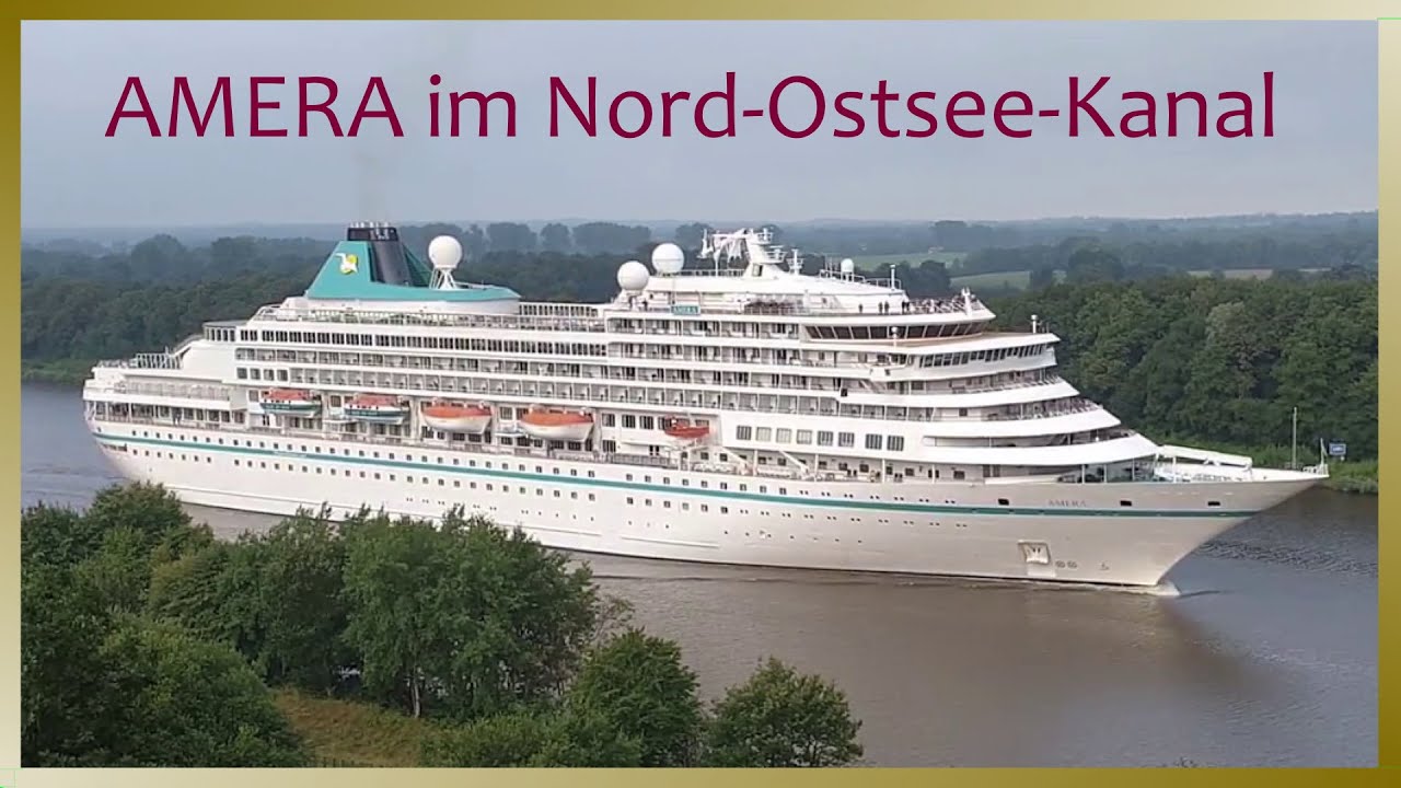Cruise Ship Ms Amera Passing Through Kiel Canal Phoenix Reisen August 10 2021 Youtube