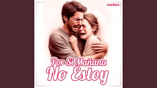 Si Mañana No Estoy