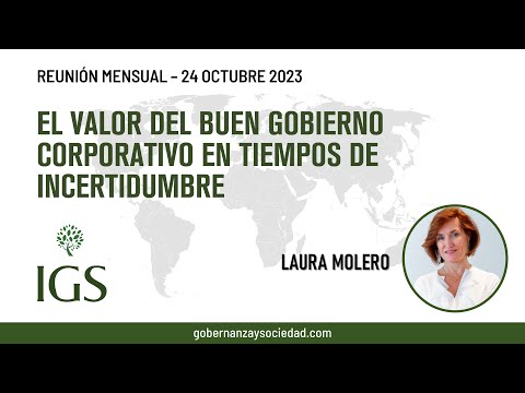 IGS: El VALOR del Buen Gobierno corporativo en tiempos de INCERTIDUMBRE - Laura Molero