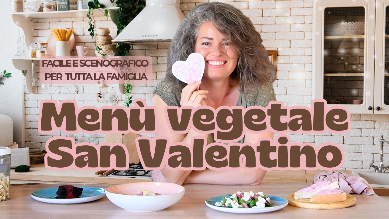 Menu di San Valentino vegan 🌹 romantico, semplice e super scenografico (anche con bambini)