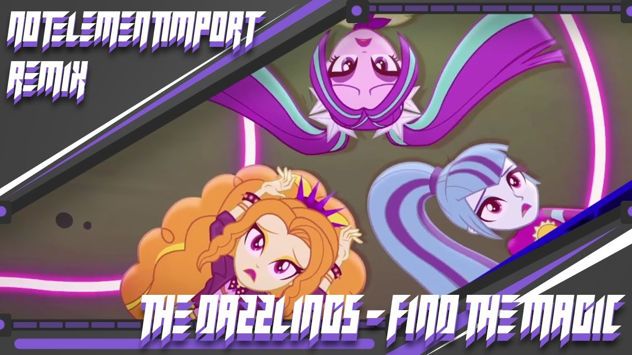 🎵The Dazzlings - Find The Magic(Remix By NotElementImport)🎵