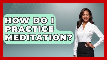 How Do I Practice Meditation? - High School Toolkit