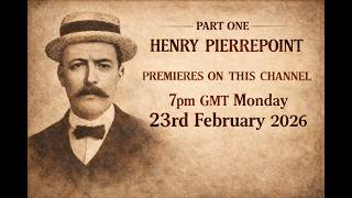Pierrepoint: A Family of Executioners Part One Henry Pierrepoint