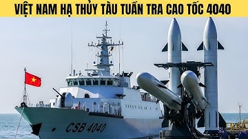 VN tung Quái Thú Biển CSB 4040 siết chặt biển Tây Nam cả khu vực rúng động