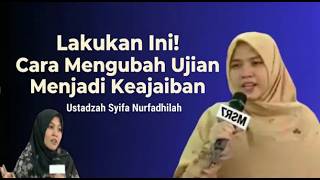 Rahasia Agar Masalah Cepat Selesai: Tips Menghadapi Ujian - Ustadzah Syifa Nurfadhilah #youtubemsr7
