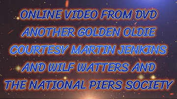 PIERS AND PIER RAILWAYS FROM ONLINE VIDEOS