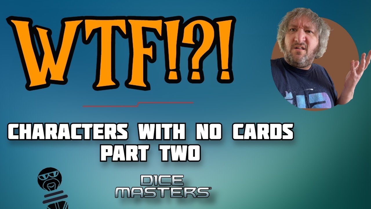 Dice Masters WTF!?! Rant Returns! Comic Book Characters with No Card ...