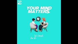 Your Mind Matters. 💚