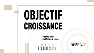 Objectif Croissance Opéra Royal De Liège