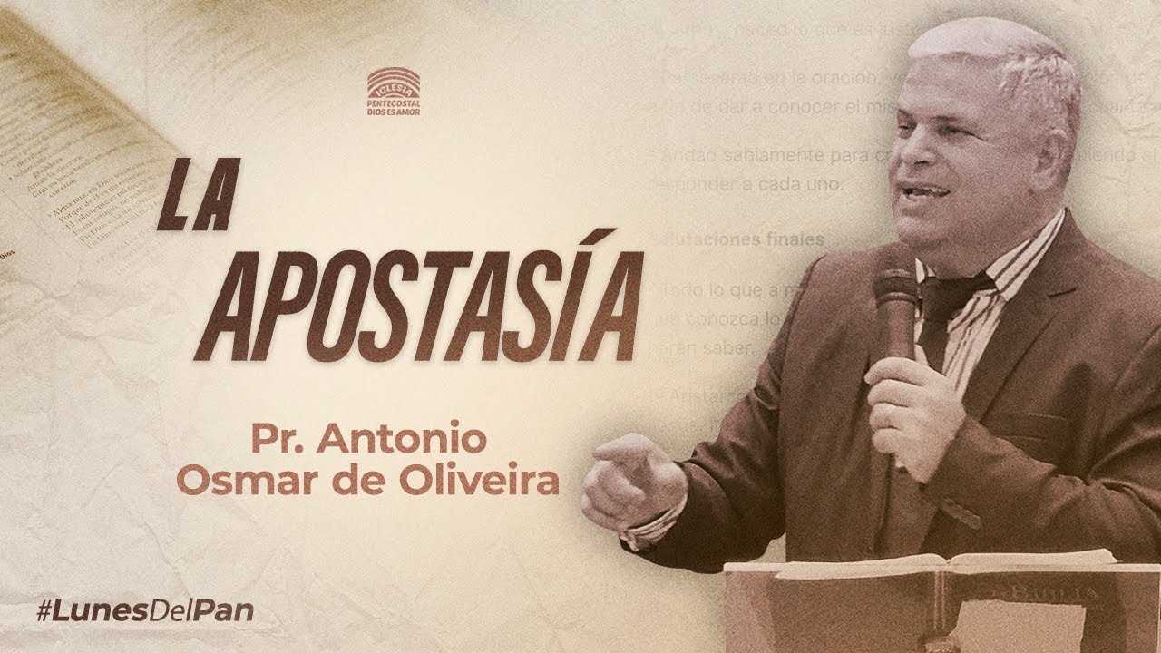 Lunes del Pan : La Apostasía - Pr. Antonio Osmar de Oliveira
