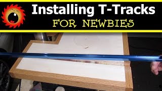 Installing T-Tracks, for Newbies