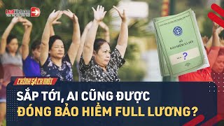 Đóng Bảo Hiểm Xã Hội Full Lương: Hưởng Lợi Lớn Từ Khi Đi Làm Đến Lúc Về Hưu  Hoàng Thịnh Luật