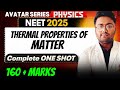 Thermal Properties of Matter  in 45 minutes 🔥 | NEET 2025 | NEET AVATAR SERIES