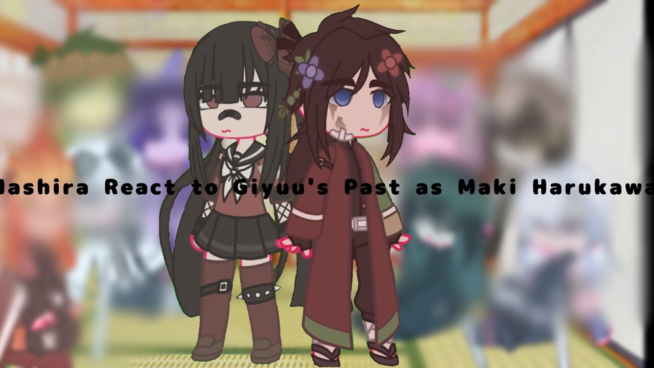  Hashira React To Giyuu s Past As Maki Harukawa Demon Slayer X 
