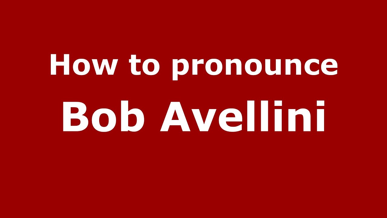 How to pronounce Bob Avellini (Italian/Italy)  - PronounceNames.com