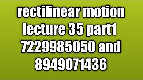 Rectilinear motion with variable acceleration, bsc dynamics in hindi lecture 35