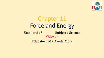 Grade 5: Science: Ch.11:- Force and Energy (Part 4)